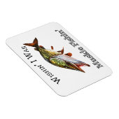 Ik was Muskie Fishin Magneet (Rechterzijde)