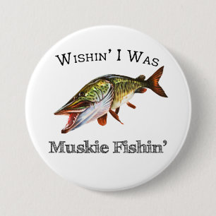 Ik was Muskie Fishin Ronde Button 7,6 Cm