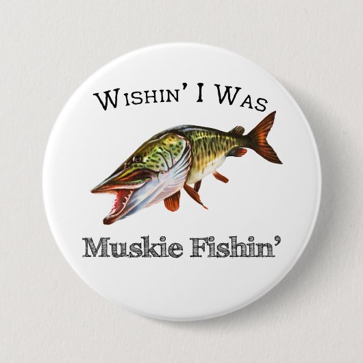 Ik was Muskie Fishin Ronde Button 7,6 Cm (Voorkant)