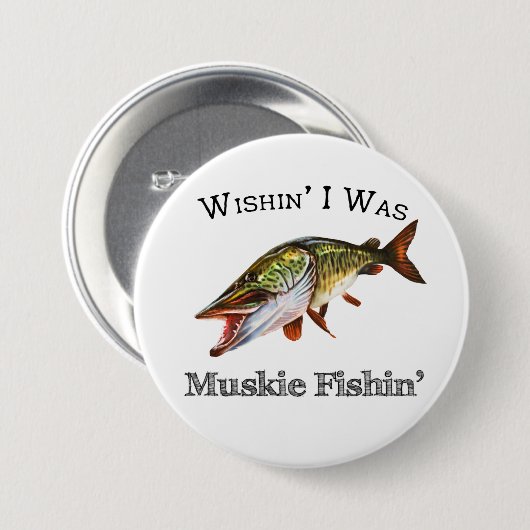 Ik was Muskie Fishin Ronde Button 7,6 Cm (Voorkant /achterkant)