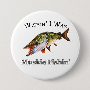 Ik was Muskie Fishin Ronde Button 7,6 Cm