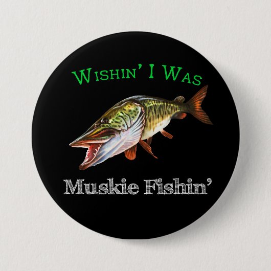 Ik was Muskie Fishin Ronde Button 7,6 Cm (Voorkant)