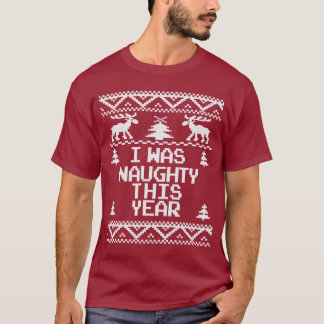 Ik was Naughty dit jaar een lelijke kerstkeuken T-shirt