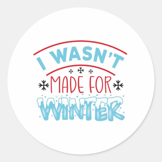 Ik was niet gemaakt voor de winter ronde sticker (Voorkant)