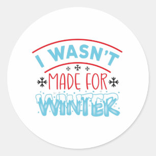 Ik was niet gemaakt voor de winter ronde sticker