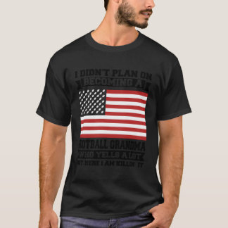 Ik was niet van plan om een Football oma football T-shirt