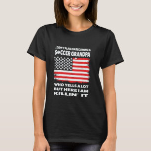Ik was niet van plan om opa voetbal te worden t-shirt