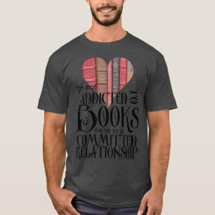 Ik was niet verslaafd aan boeken... in een geëngag t-shirt
