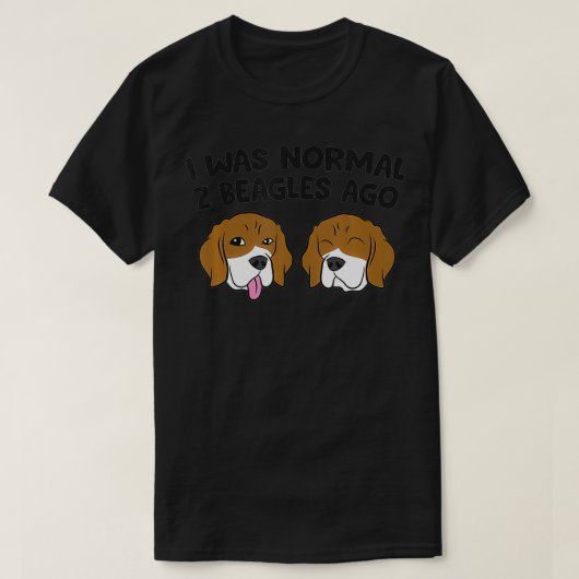 Ik was normaal 2 Beagles Ago T-shirt (Design voorkant)