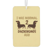 Ik was normaal 2 Dachshunds Ago Funny Luchtverfrisser (Achterkant)