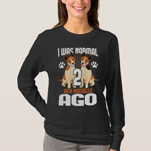 Ik was normaal 2 Jack Russells ago - hondeneigenaa T-shirt (Voorkant)