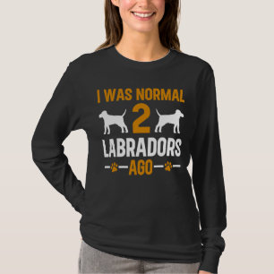 Ik was normaal 2 labradors Ago Dog Costumed T-shirt