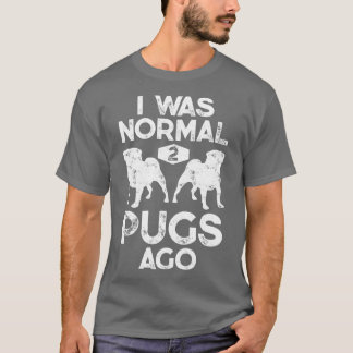 Ik was normaal 2-pugs Ago-Vintage voor mannen W T-shirt