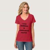 IK WAS NORMAAL 3 CHIHUAHUAS GELEDEN! T-SHIRT (Voorkant volledig)