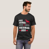 Ik was normaal 3 Dobermans Ago T-shirt (Voorkant volledig)