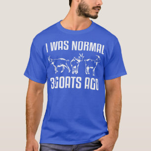 Ik was normaal 3 geiten Ago Dierenvriend boerenlev T-shirt
