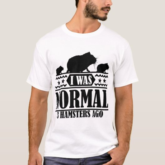 IK WAS NORMAAL 3 HAMSTERS GELEDEN T-SHIRT (Voorkant)