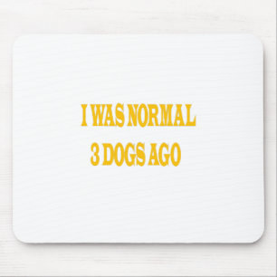 Ik was normaal 3 honden geleden, Crazy Dog-schatti Muismat