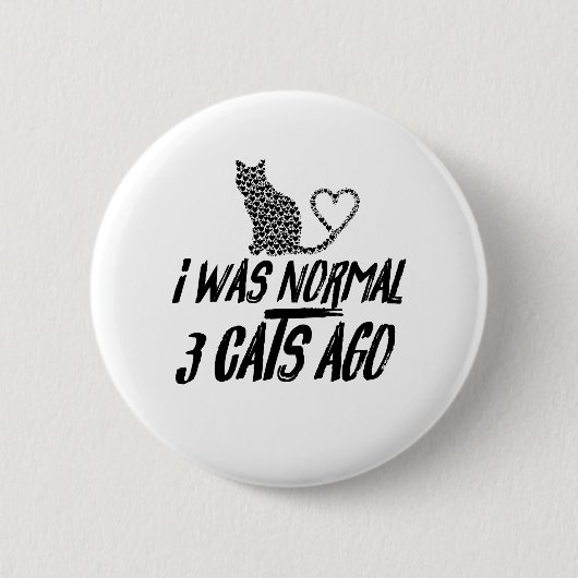 Ik was normaal 3 katten geleden ronde button 5,7 cm (Voorkant)