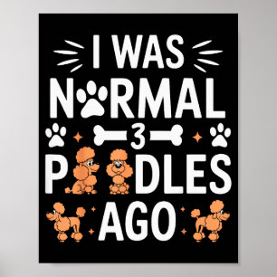 Ik was normaal 3 Odles geleden Funny Odle hond fam Poster