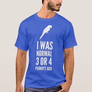 Ik was normaal 3 of 4 parrots Ago Premium T-shirt