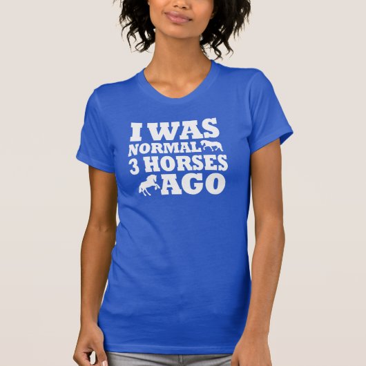 Ik was normaal 3 paarden geleden t-shirt (Voorkant)