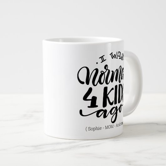 Ik was normaal 4 kinder geleden - Jumbo 20oz mok (Voorkant rechts)