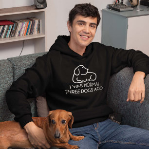 Ik was normaal drie honden geleden hoodie