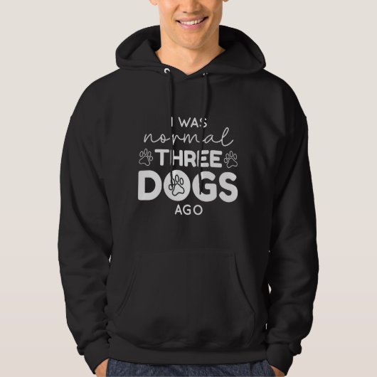 Ik was normaal drie honden geleden hoodie (Voorkant)