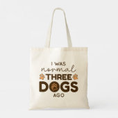 Ik was normaal drie honden geleden tote bag (Achterkant)