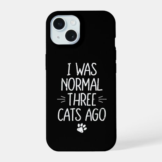 Ik Was Normaal Drie Katten Geleden Fun Cat Cadeau iPhone 15 Case (Achterkant)
