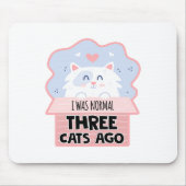 Ik was normaal drie katten geleden muismat (Voorkant)