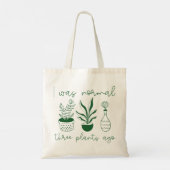 Ik was normaal drie Planten geleden Tote Bag (Achterkant)