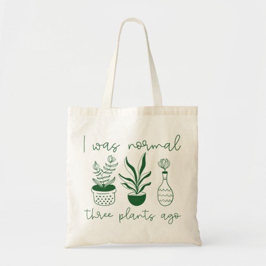 Ik was normaal drie Planten geleden Tote Bag (Voorkant)