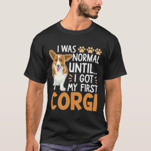 Ik was normaal tot ik mijn eerste Corgi Dog Pet O  T-shirt