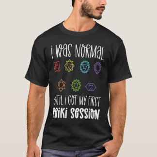 Ik was normaal tot ik mijn eerste Reiki sessie Li  T-shirt