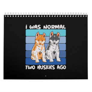 Ik was normaal twee Huskies Ago   Shiba Dog Kalender