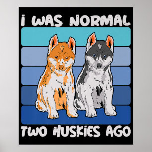 Ik was normaal twee Huskies Ago Shiba Dog Poster