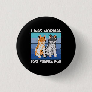 Ik was normaal twee Huskies Ago Shiba Dog Ronde Button 3,2 Cm