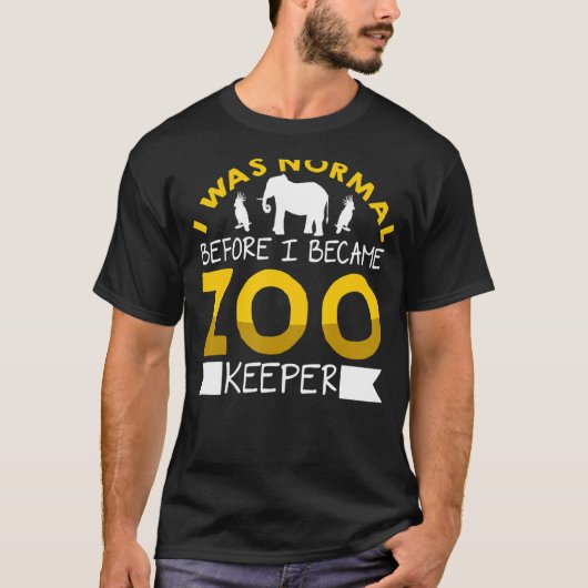 Ik was normaal voor ik dierentuin werd. t-shirt (Voorkant)