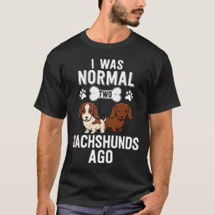 Ik was normale dachshunds Ago Red Piebald Doxie Do T-shirt