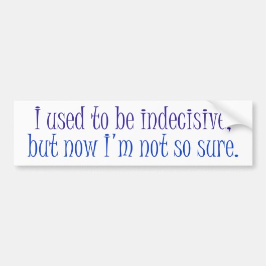 Ik was onbeslist... bumpersticker (Voorkant)