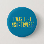 Ik was onbewaakt achtergelaten. Button (Voorkant)