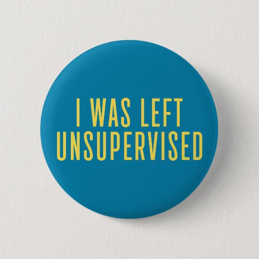 Ik was onbewaakt achtergelaten. Button (Voorkant)