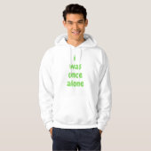 Ik was ooit alleen hoodie (Voorkant volledig)