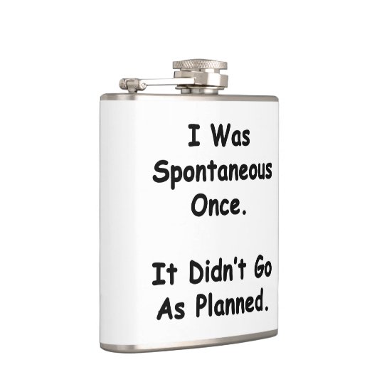 Ik was ooit spontaan. heupfles (Rechts)