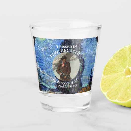 IK WAS PISSIG IN PETE HEGSETH'S SHAMPOO FLES TRUMP SHOT GLAS (Voorkant)