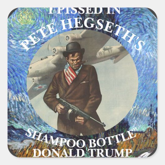 IK WAS PISSIG IN PETE HEGSETH'S SHAMPOO FLES TRUMP VIERKANTE STICKER (Voorkant)