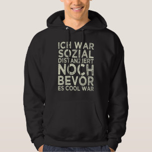 Ik was sociaal afstandelijk voordat het coole quar hoodie