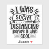 Ik was sociaal gedistantieerd voor het cool was sticker (Vel)